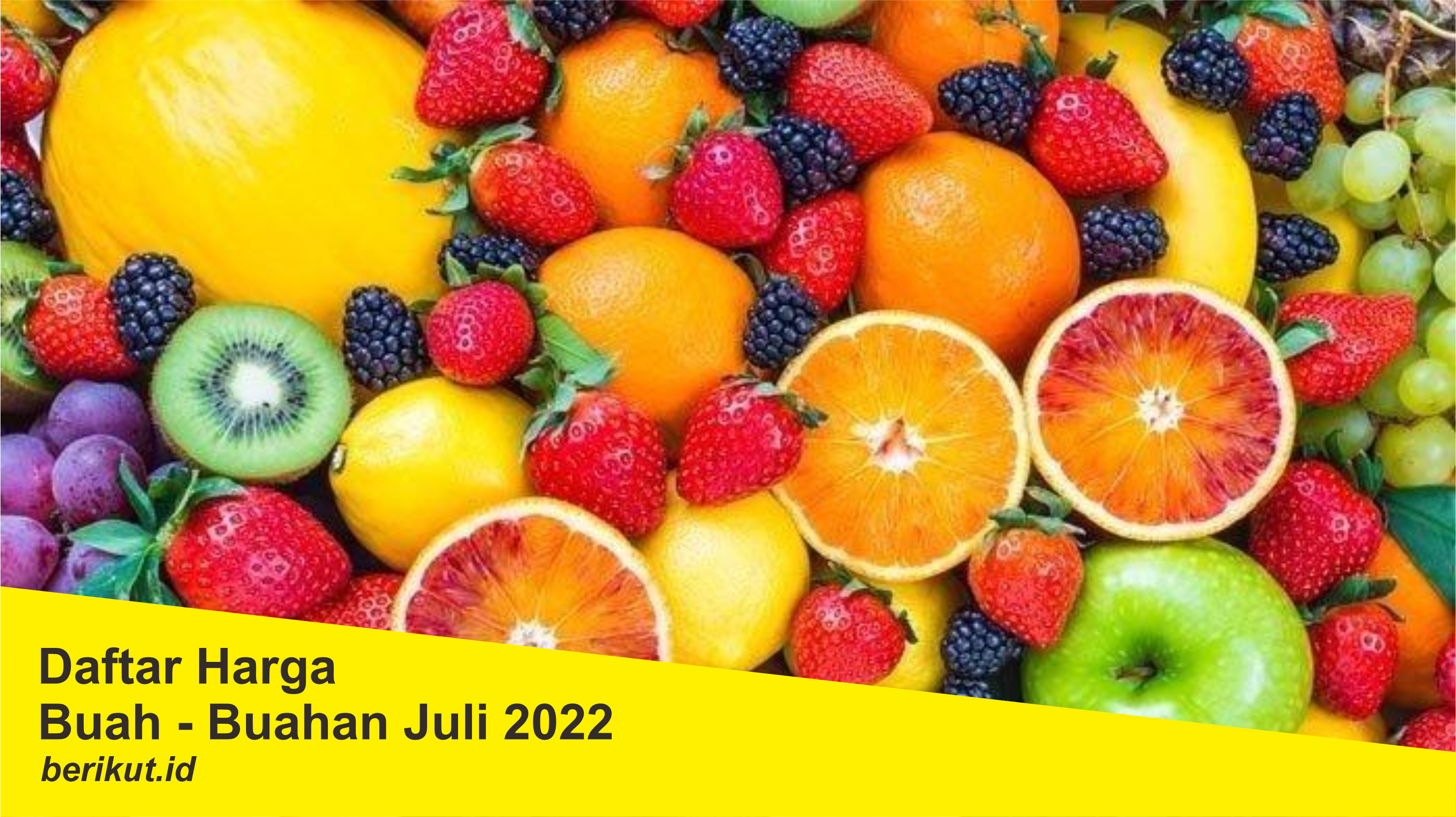 harga buah - buahan juli 2022