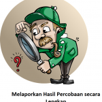 Melaporkan Hasil Percobaan secara Lengkap