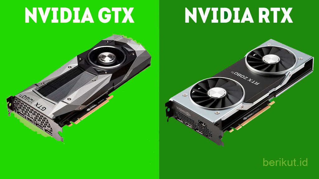 Mengenal Perbedaan NVIDIA RTX dan GTX Yang Perlu Kalian Tahu