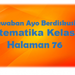 Jawaban Ayo Berdiskusi Matematika Kelas 10 Halaman 76