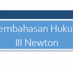 Pembahasan Hulum III Newton