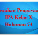 Jawaban Pengayaan IPA Kelas 10 Halaman 74