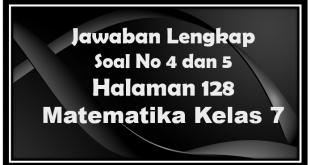 Jawaban Soal 4 dan 5 Matematika Halaman 128 Kelas 7