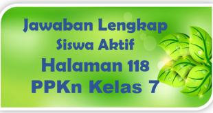 Jawaban Siswa Aktif PPKn Halaman 118 Kelas 7