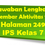 Jawaban Lembar Aktivitas 17 IPS Halaman 249 Kelas 7