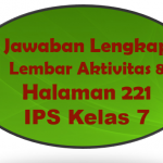 Jawaban Lembar Aktivitas 8 IPS Halaman 221 Kelas 7