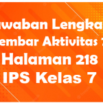 Jawaban Lembar Aktivitas 7 IPS Halaman 218 Kelas 7