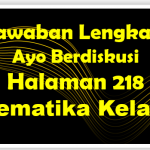 Jawaban Ayo Berdiskusi Matematika Halaman 218 Kelas 10