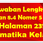 Jawaban Latihan Mandiri 8.4 Soal No 5 dan 6 Matematika Halaman 231 Kelas 10