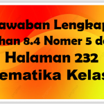 Jawaban Latihan Mandiri 8.4 Soal No 7 dan 8 Matematika Halaman 232 Kelas 10