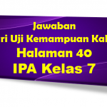 Jawaban Uji Kemampuan IPA Halaman 40 Kelas 7