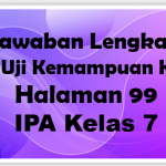 Jawaban Uji Kemampuan IPA Halaman 99 Kelas 7