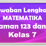 Jawaban Matematika Halaman 123 dan 124 Kelas 7