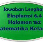 Jawaban Eksplorasi 6.4 Matematika Halaman 152 Kelas 10