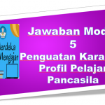 Jawaban Modul 5 Penguatan Karakter Profil Pelajar Pancasila