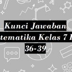 Kunci Jawaban Matematika Kelas 7 Hal 36-39