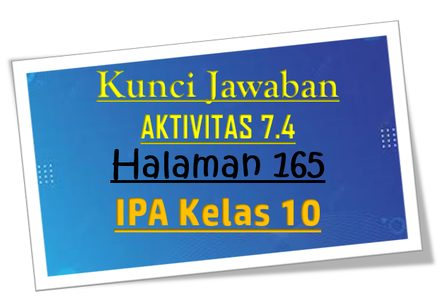 Kunci Jawaban IPA Halaman 165 Kelas 10