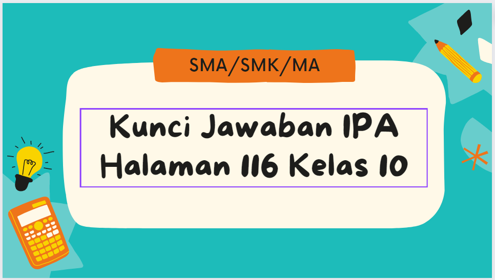 Kunci Jawaban IPA Halaman 116 Kelas 10