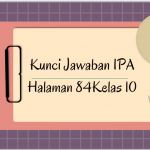 Kunci Jawaban IPA Halaman 84 Kelas 10