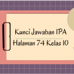 Kunci Jawaban IPA Halaman 74 Kelas 10