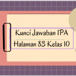 Kunci Jawaban IPA Halaman 83 Kelas 10