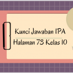 Kunci Jawaban IPA Halaman 73 Kelas 10