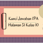 Kunci Jawaban IPA Halaman 51 Kelas 10