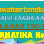 Kunci Jawaban Informatika Halaman 130-131 Kelas 7