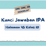 Kunci Jawaban IPA Halaman 45 Kelas 10