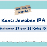 Kunci Jawaban IPA Halaman 37 dan 39 Kelas 10