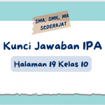Kunci Jawaban IPA Halaman 19 Kelas 10