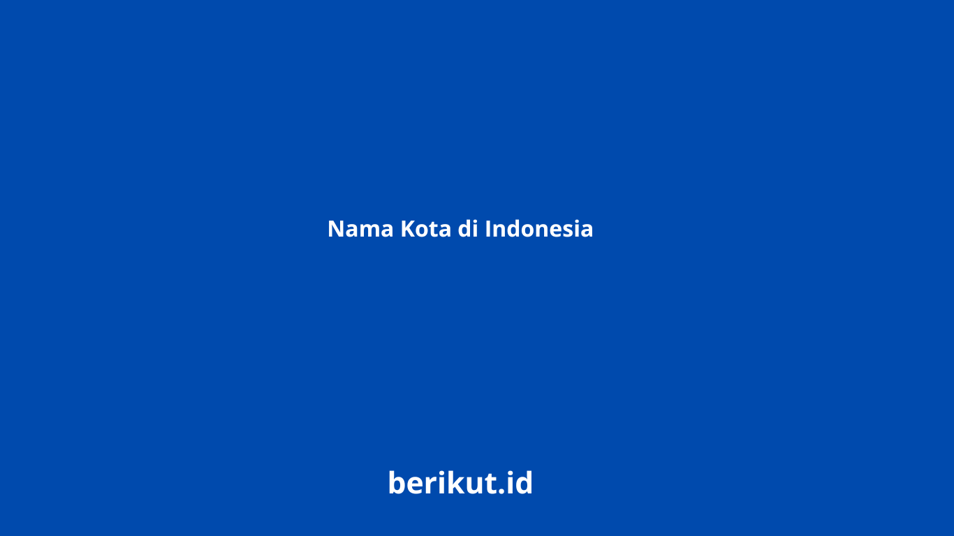 Nama Kota di Indonesia