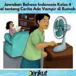 Jawaban Bahasa Indonesia Kelas 4 Soal tentang Cerita Ada Vampir di Rumah Ini