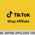 Cara Daftar Affiliate Tiktok