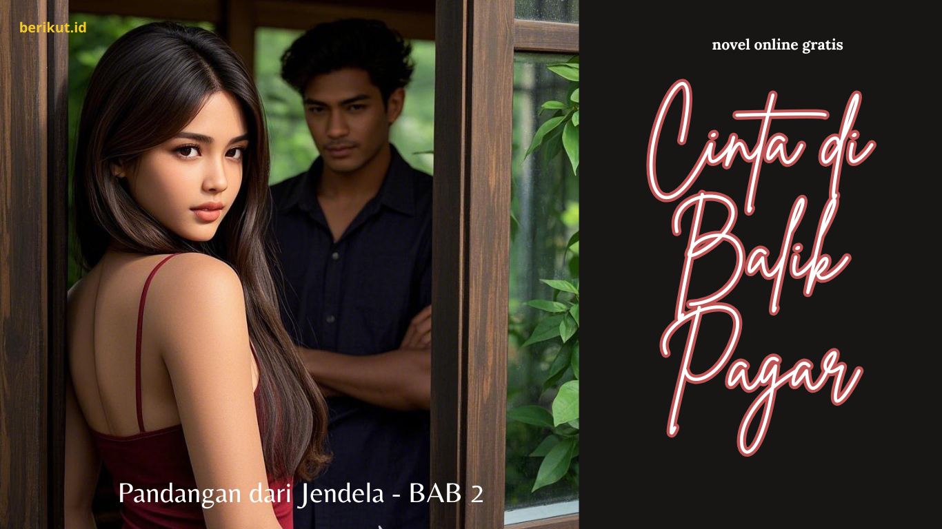 Pandangan dari Jendela - BAB 2 Cinta dibalik pagar