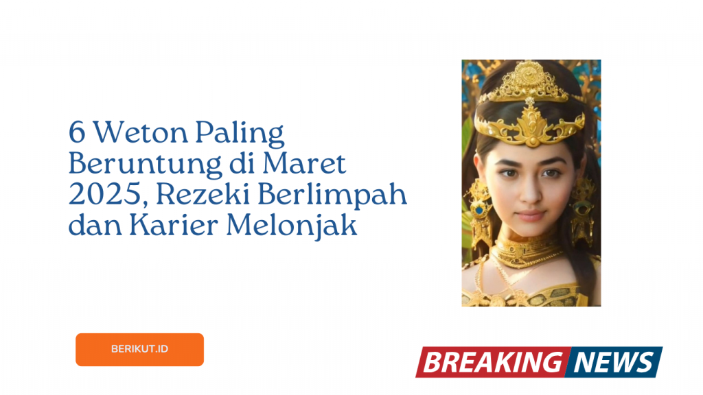 Weton Paling Beruntung di Maret 2025
