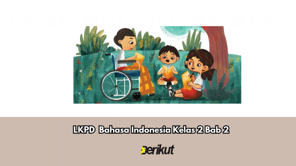 LKPD Bahasa Indonesia Kelas 2 Bab 2