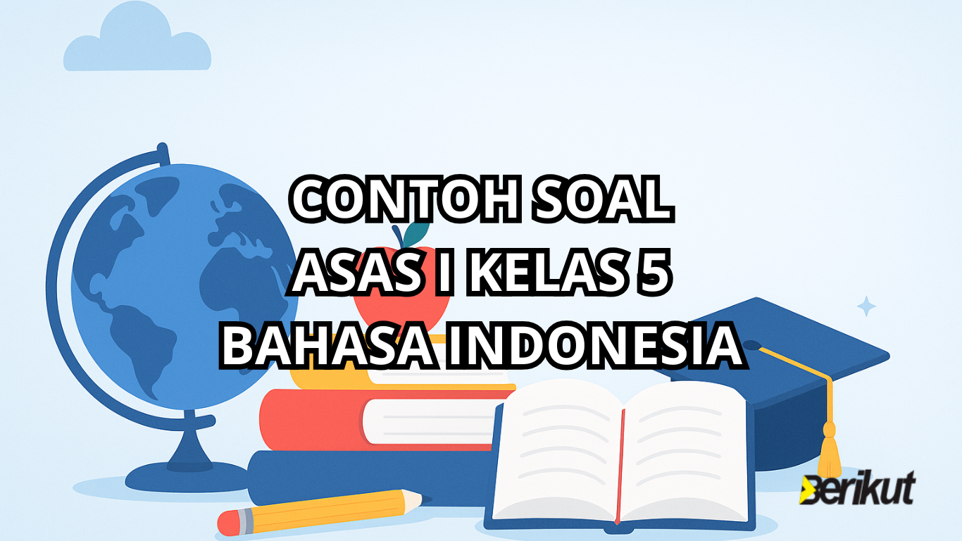 soal bahasa indonesia kelas 5 sd asas 1